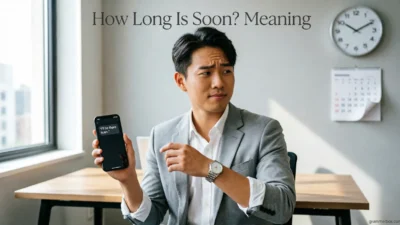 How Long Is “Soon”? Meaning