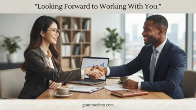 Looking Forward to Working With You