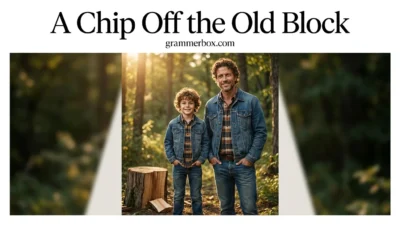 A Chip Off the Old Block
