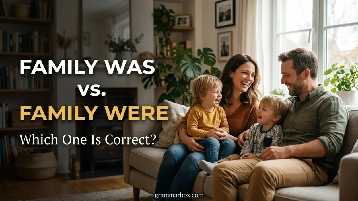 Family Was vs Family Were